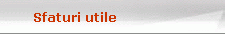 Sfaturi utile